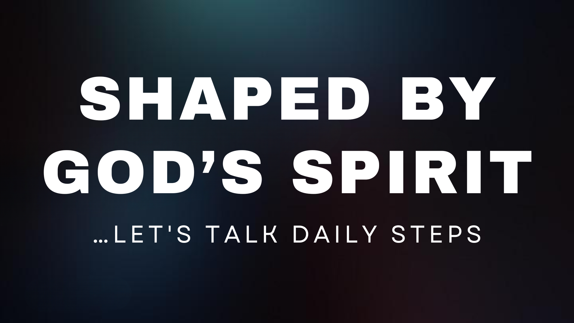 Shaped By God's Spirit