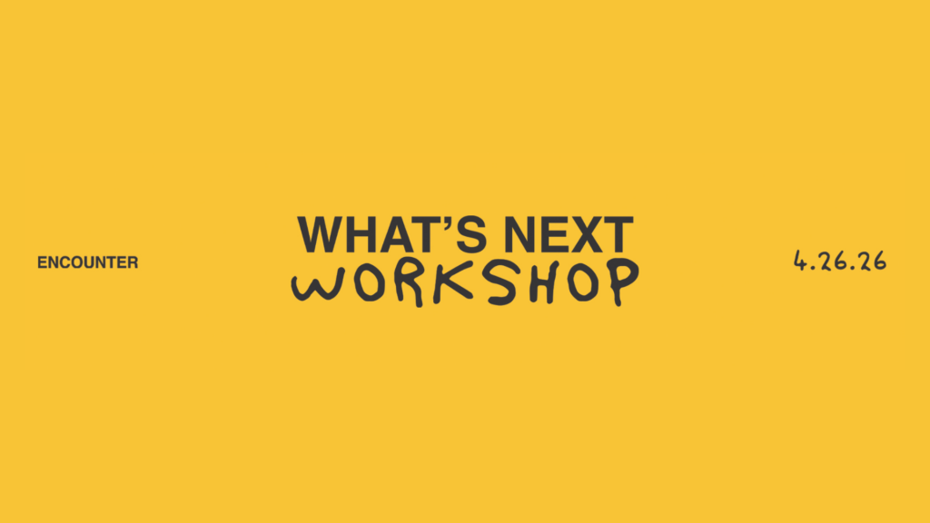 What’s Next Workshop