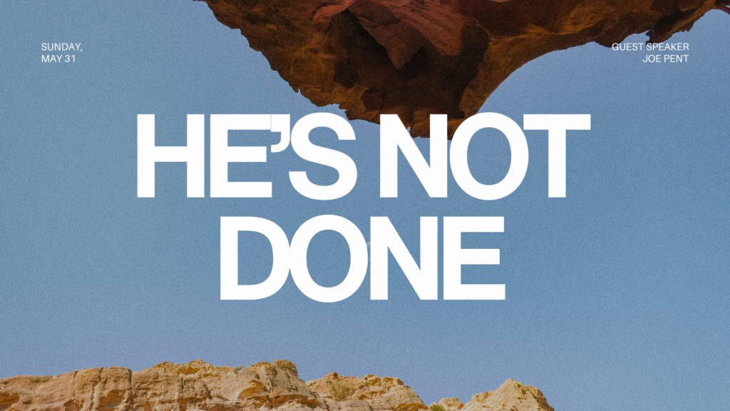 He’s Not Done